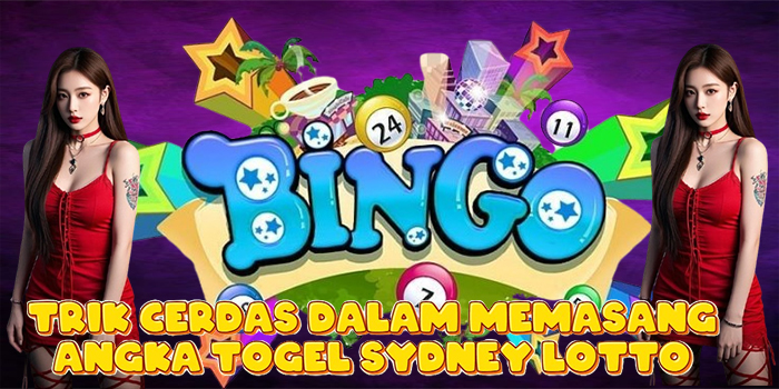 Trik Cerdas Dalam Memasang Angka Togel Sydney Lotto